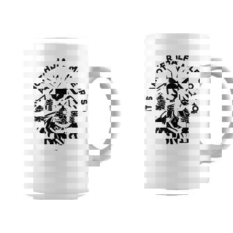 Its Another Half Mile Or So Trekking Mountaineering Hiking Coffee Mug - Thegiftio UK
