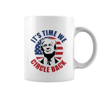 Its Time We Circle Back Ultra Maga Coffee Mug - Monsterry CA