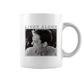 Liver Alone Funny Horror Meme Scream 2022 Gift Halloween Coffee Mug - Thegiftio UK