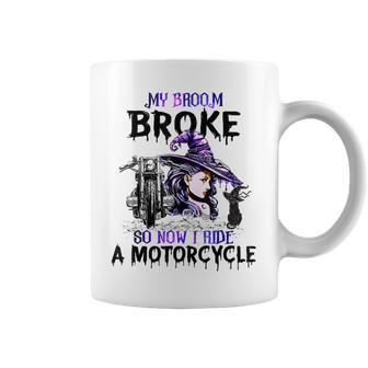 My Broom Broke So Now I Ride A Motorcycle Witch Halloween Coffee Mug - Seseable