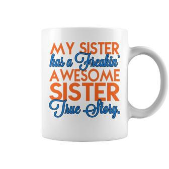 My Sister Has A Freakin Awesome Sister V2 Coffee Mug - Seseable