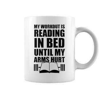 My Workout Is Reading In Bed V3 Coffee Mug - Seseable