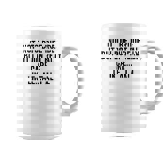 Not To Be Rude But I Dont Really Care Coffee Mug | Seseable CA