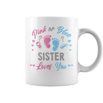 Pink Or Blue Sister Loves You Gender Reveal Coffee Mug - Thegiftio UK