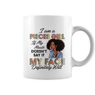 Pisces Girl If My Mouth Doesnt Say It My Face Will Afro Graphic Design Printed Casual Daily Basic Coffee Mug - Thegiftio UK
