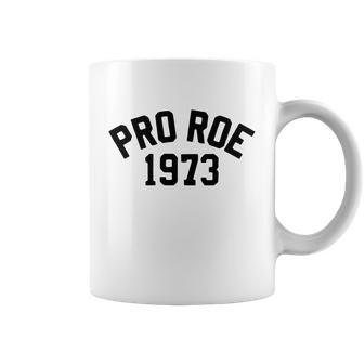 Pro Choice Pro Roe 1973 Vs Wade My Body My Choice Womens Rights Coffee Mug - Monsterry AU