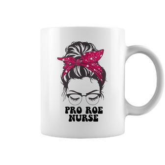 Pro Roe Nurse Messy Bun Womens Reproductive Rights Nurse Coffee Mug - Seseable