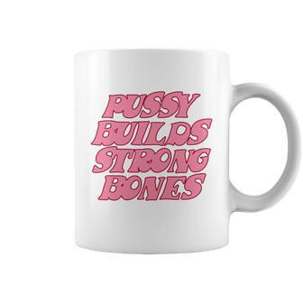 Pussy Builds Strong Bones Shirt Pbsb Colored V2 Coffee Mug - Monsterry DE