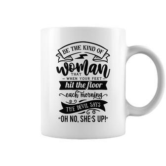 Strong Woman Be The Kind Of Woman That When Your Feet - Black Coffee Mug - Seseable