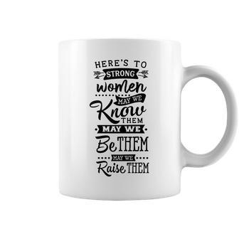 Strong Woman Heres To Strong Women Design Coffee Mug - Seseable