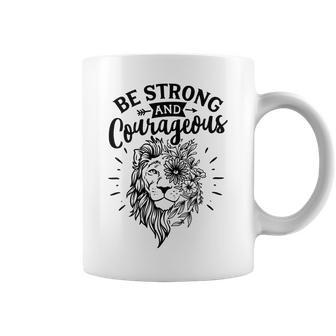 Strong Woman Lion Custom Be Strong And Courageous Black Design Coffee Mug - Seseable