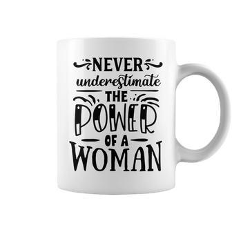 Strong Woman Never Underestimaate The Power Coffee Mug - Seseable