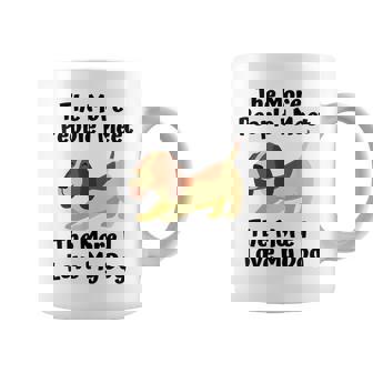The More People I Meet The More I Love My Dog Cute Slogan Coffee Mug - Thegiftio