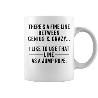 Theres A Fine Line Coffee Mug - Seseable