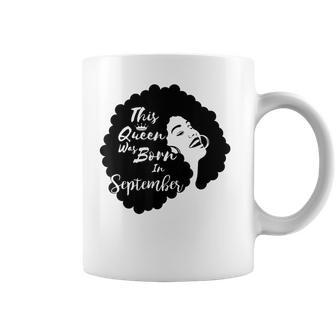 This Queen Was Born In September Birthday Black Women Africa Coffee Mug - Thegiftio UK