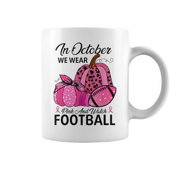 We Wear Pink Watch Football Breast Cancer Awareness Ph Coffee Mug - Thegiftio UK