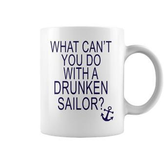 What Cant You Do With A Drunken Sailor Coffee Mug - Monsterry DE