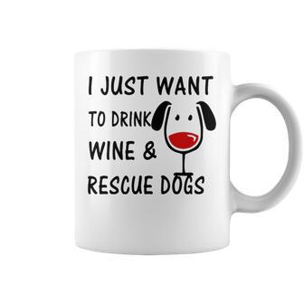 Wine Amp Dogs I Just Want To Drink Wine Amp Rescue Dogs Graphic Design Printed Casual Daily Basic Coffee Mug - Thegiftio UK