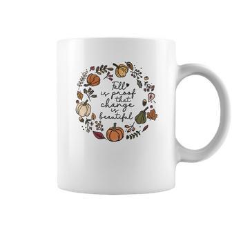 Wreath Fall Is Proof That Change Is Beautiful Coffee Mug - Seseable