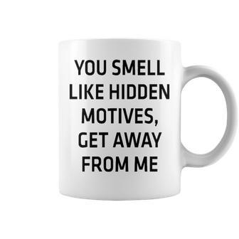 You Smell Like Hidden Motives V2 Coffee Mug - Seseable