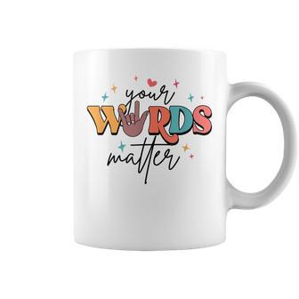 Your Words Matter Special Education Sped Teacher Aba Autism Coffee Mug - Thegiftio UK