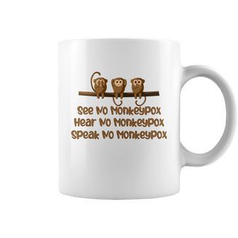 See No Monkeypox Hear No Monkeypox Speak No Monkeypox Coffee Mug - Monsterry