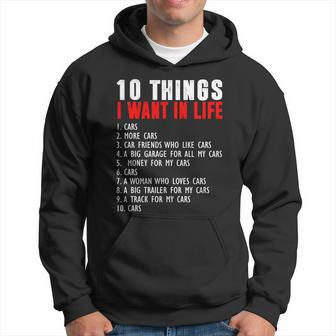 10 Things I Want In My Life Funny Car Lovers Hoodie - Thegiftio UK