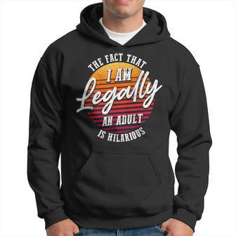 18Th Birthday Im Legally An Adult Is Hilarious Funny Hoodie - Thegiftio