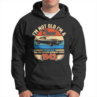 Not Old Im A Classic 1942 Car Lovers 80Th Birthday Hoodie
