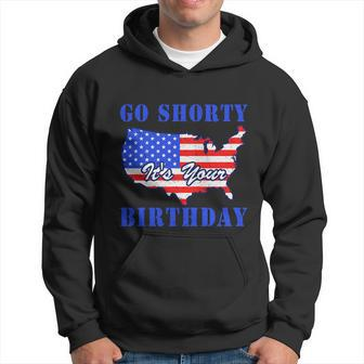 4Th Of July Go Shorty Its Your Birthday Proud American Hoodie - Thegiftio UK