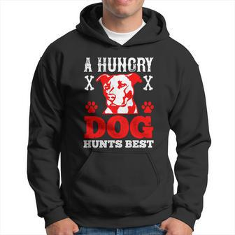 A Hungry Dog Hunts Best Dog Lovers Gifts Quote Pitbull Dogs Hoodie - Thegiftio UK