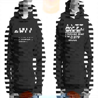 Admit It Life Would Be Boring Without Me Funny Saying Hoodie - Thegiftio