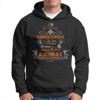 All I Want For Christmas Is A Home For Every Shelter Animal Men Hoodie - Thegiftio