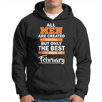 All Men Are Created Equal The Best Are Born In February Graphic Design Printed Casual Daily Basic Hoodie - Thegiftio UK