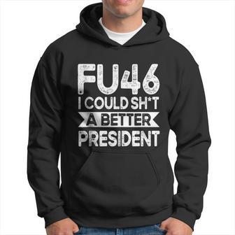 Anti Joe Biden Fu46 I Could Shit A Better President Men Hoodie - Thegiftio UK