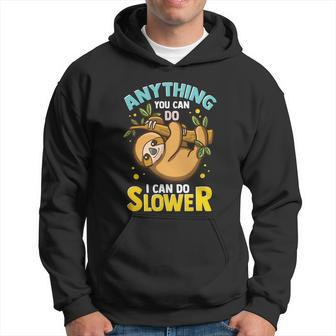 Anything You Can Do I Can Do Slower Lazy Sloth Men Hoodie - Thegiftio UK