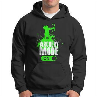 Archery Mode On Cool Hunting Bow Arrow Archer Hoodie