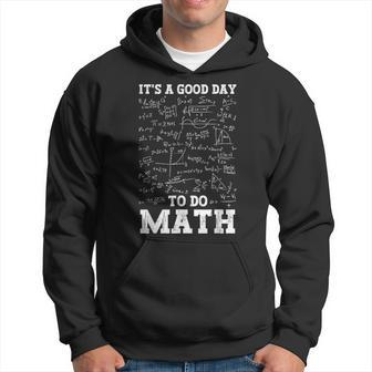 Back To School Its A Good Day To Do Math For Teacher Student Hoodie - Thegiftio UK