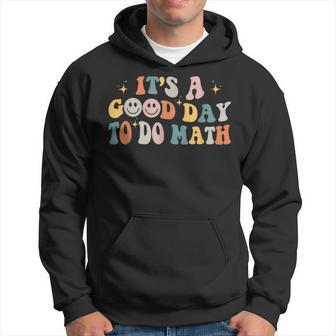 Back To School Its A Good Day To Do Math Teachers Groovy Hoodie - Thegiftio