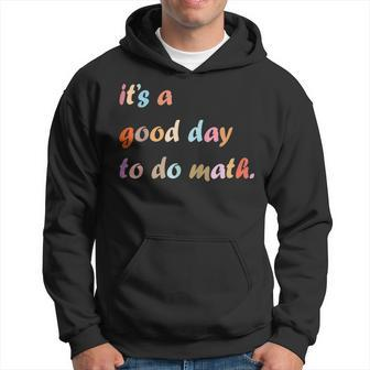 Back To School Its A Good Day To Do Math Teachers Women Kids Hoodie - Thegiftio UK
