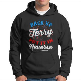 Back Up Terry Put It In Reverse Firework Funny 4Th Of July Hoodie - Thegiftio UK