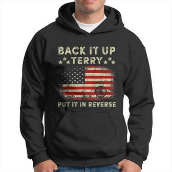 Back Up Terry Put It In Reverse Funny 4Th Of July V3 Hoodie - Thegiftio UK