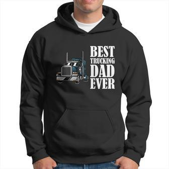 Best Trucking Dad Ever Big Rig Trucker Truck Driver Gift Hoodie - Monsterry DE
