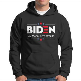 Biden Pay More Live Worse Anti Biden Hoodie - Monsterry