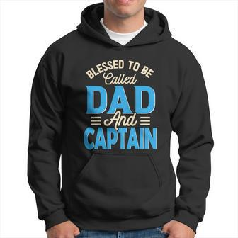 Blessed To Be Called Dad And Captain Fathers Day Gift For Father Fathers Day Gift Hoodie - Thegiftio UK
