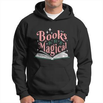 Books Are Magical Reading Quote To Encourage Literacy Gift Hoodie - Monsterry CA