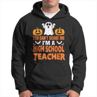 You Cant Scare Me Im A High School Teacher Halloween Men Hoodie - Thegiftio UK