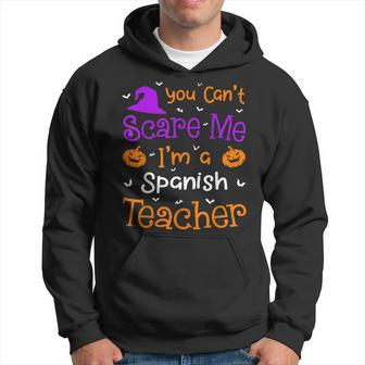 You Cant Scare Me Shirt Spanish Teacher Halloween Men Hoodie - Thegiftio UK