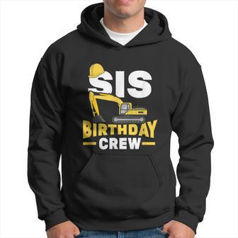 Construction Birthday Party Digger Sister Sis Birthday Crew Graphic Design Printed Casual Daily Basic Hoodie - Thegiftio UK