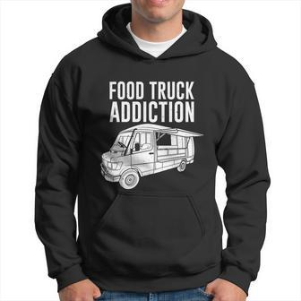 Cool Food Truck Gift Funny Food Truck Addiction Gift Hoodie - Monsterry DE
